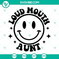 Somebodys Loud Mouth Aunt SVG Images, Mama Smiley Face SVG Image, Funny Mom