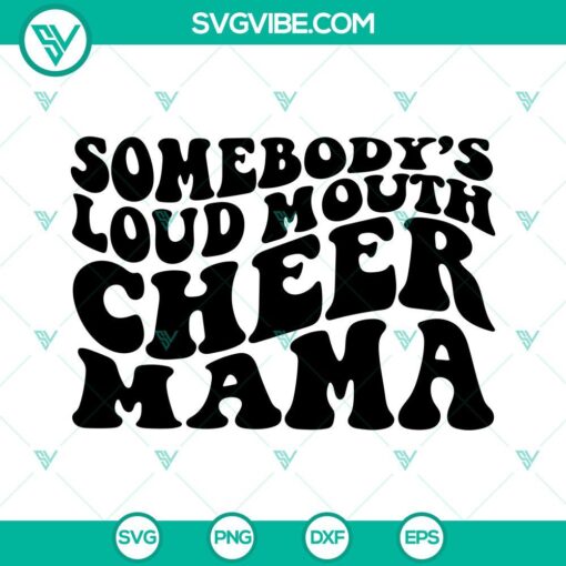 Somebodys Loud Mouth Cheer Mama SVG Files, Cheer Mom SVG Files, Football 1