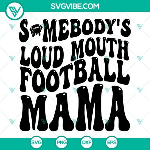 Football-themed SVG images for loud moms. Suitable for Cricut and other craft projects. Contains PNG, DXF, EPS formats.