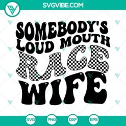 Somebodys Loud Mouth Race Wife SVG Download, Retro Text SVG Files, Racing Mama