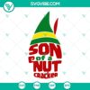 Son Of A Nut Cracker SVG download - Christmas Elf clipart in PNG, DXF, and EPS file formats for holiday crafting projects.