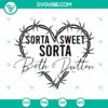 Beth Dutton Yellowstone SVG file featuring a "Sorta Sweet Sorta Beth Dutton" design. Perfect for fans of the show.