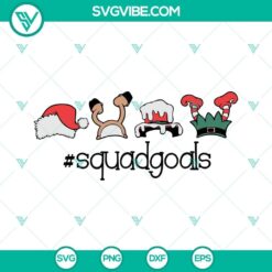 Squad Goals Christmas SVG file for Cricut and Silhouette, featuring festive holiday vector design in DXF, EPS, and PNG formats.