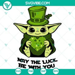 St Patrick’s Day Baby Yoda, May The Luck Be With You and Lucky Leaf Clover SVG files for Cricut crafting, perfect for fans of Yoda and St. Patrick’s Day.