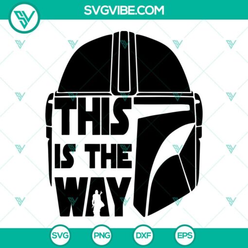 Star Wars Mandalorian SVG File Bundle, Mandalorian Helmet SVG File, This Is 1