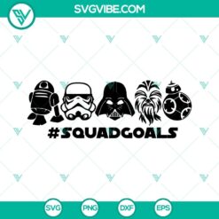 Star Wars Squad Goals SVG file featuring Darth Vader and Stormtrooper designs for crafting projects and digital prints.
