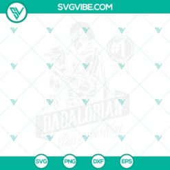 Star Wars The Dadalorian SVG File for Happy Father’s Day with This Is The Way phrase. Great gift for dad fans.