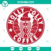 Starbucks Holly Jolly Coffee and Christmas themed SVG, PNG, EPS, and DXF files for holiday crafting projects.