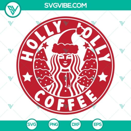 Starbucks Holly Jolly Coffee and Christmas themed SVG, PNG, EPS, and DXF files for holiday crafting projects.