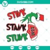 2022 Grinch hand SVG file with "Stink Stank Stunk" design in PNG, DXF, and EPS formats for cutting.