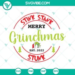 Stink Stank Stunk Merry Grinchmas Est 2022 SVG Images for Christmas, featuring festive Grinch design for 2022 celebrations.