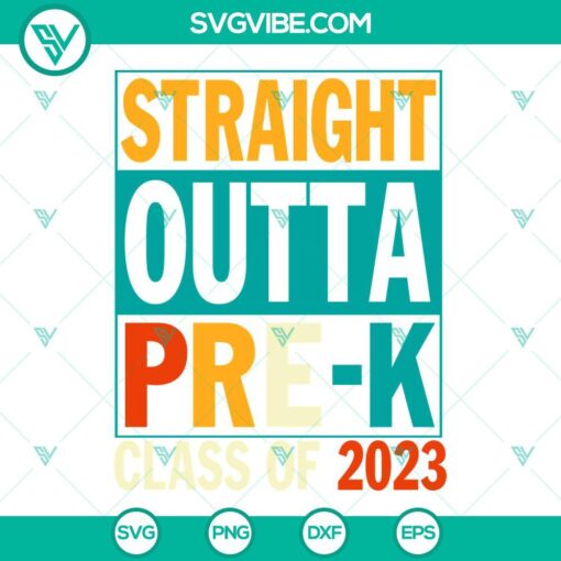 Straight Outta Pre K Class Of 2023 SVG for Senior Class 2023, ideal for personalized graduation shirts and crafts.
