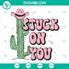Stuck On You SVG file featuring cactus and cowboy, perfect for Valentine's Day. Retro design for digital download.