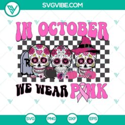 Sugar Skull Halloween SVG files with October We Wear Pink theme. Ideal for crafting projects.