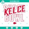 Super Kelce Bowl SVG files featuring Travis Kelce design in PNG, DXF, and EPS formats for cutting projects.