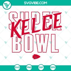 Super Kelce Bowl SVG files featuring Travis Kelce design in PNG, DXF, and EPS formats for cutting projects.