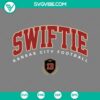 Swiftie Kansas City Football and Taylor Swift Kansas City Chiefs SVG design - ideal for Taylor Swift fans and football enthusiasts.