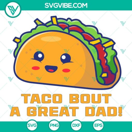 Taco Bout A Great Dad Funny SVG File for Father's Day gift, with Dad Joke design, suitable for Cricut crafting.