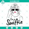 Taylor Swift fan-themed SVG files for Cricut, "I’m A Swiftie" design. Perfect Swifties SVG download featuring Taylor Swift's iconic style.