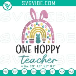 Teacher Easter Rainbow Bunny embroidery file design with One Hoppy Teacher theme, perfect for crafting projects.