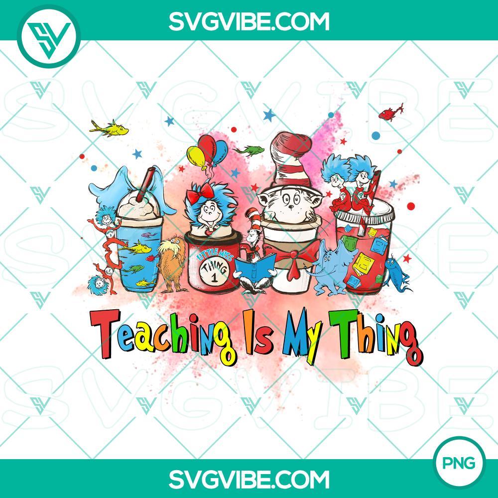 Teaching Is My Thing Dr Seuss PNG Download, Dr Seuss Coffee Cup PNG Image, Reading Day PNG Download Dr Seuss themed coffee cup for teachers, Reading Day PNG design, perfect for teaching enthusiasts, digital download.