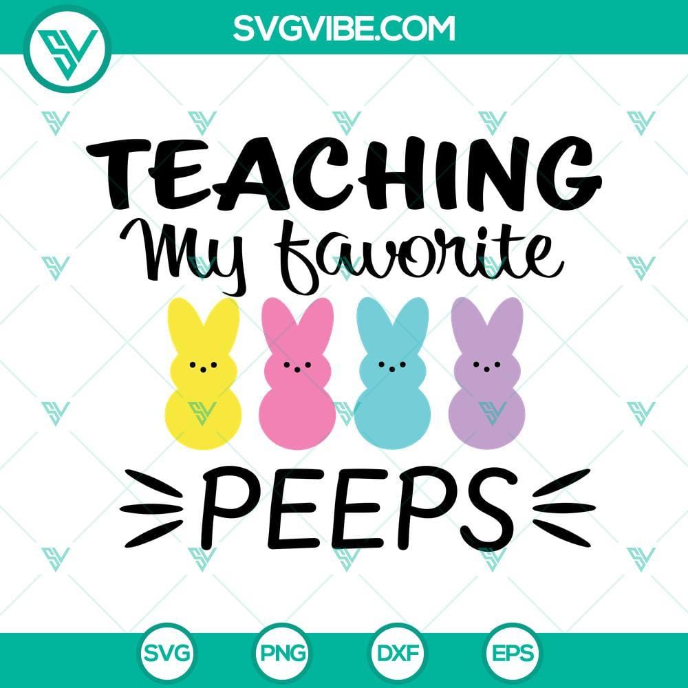 Teaching My Favorite Peeps SVG, Teacher Easter SVG PNG DXF EPS Cricut Teacher Easter SVG with "Teaching My Favorite Peeps" design, perfect for crafts. Includes PNG, DXF, EPS formats for digital use.