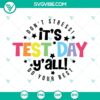 Test Day SVG files with "It’s Test Day Y’all" design and cute teacher theme. Perfect for testing and teacher-themed projects.