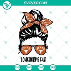 Messy bun Texas Longhorns SVG design for fans, Texas Longhorns fan girl SVG download, perfect for crafting projects.