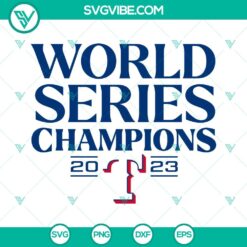 Texas Rangers World Series Champions 2023 SVG and PNG files for digital use with team logo, championship imagery, and design elements.