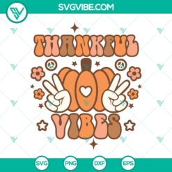 Thankful Vibes SVG with Thanksgiving and Pumpkin SVG files for digital crafting projects.