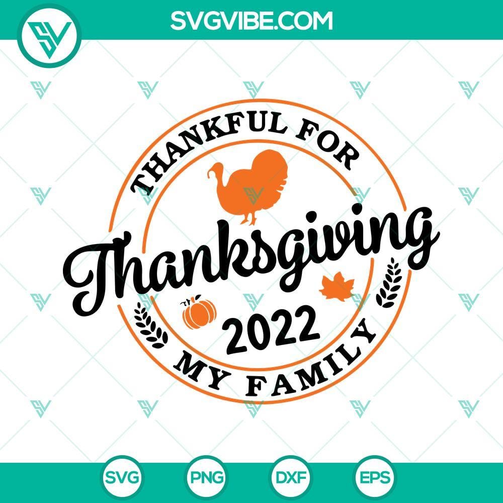 thanksgiving-2022-family-svg-thankful-for-my-family-svg-thanksgiving-family-shirt-svg-4-mockup.jpg Thanksgiving 2022 Family SVG images featuring "Thankful For My Family" design for holiday crafting projects.