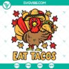 Thanksgiving turkey eating tacos design, Mexican Thanksgiving SVG files, festive holiday SVG for crafting.