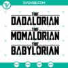 Dad, Mom, and Baby themed "The Mandalorian" SVG files with a playful twist, perfect for family-themed crafts and projects.