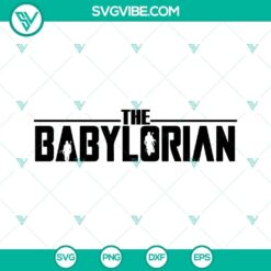 The Dadalorian SVG Images, Momalorian SVG File, Babylorian SVG Image, The 4