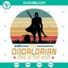 Dadalorian "This Is The Way" SVG Download for Father's Day, Star Wars themed SVG files with a unique design. Ideal for gifting.