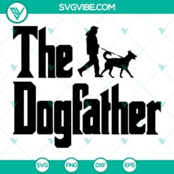 Dogfather Dog Dad SVG Files for Father’s Day - Funny design with dogs, perfect for Cricut craft projects.