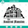 Spooky Haunted Mansion, Haunted House, and Spook House Halloween SVG files for crafting and decor.