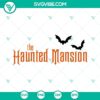 Haunted Mansion SVG file with spooky movie themed images for Disney Halloween 2023.