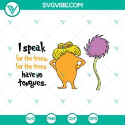 Dr Seuss Lorax SVG files with iconic quotes about trees, perfect for crafting projects.