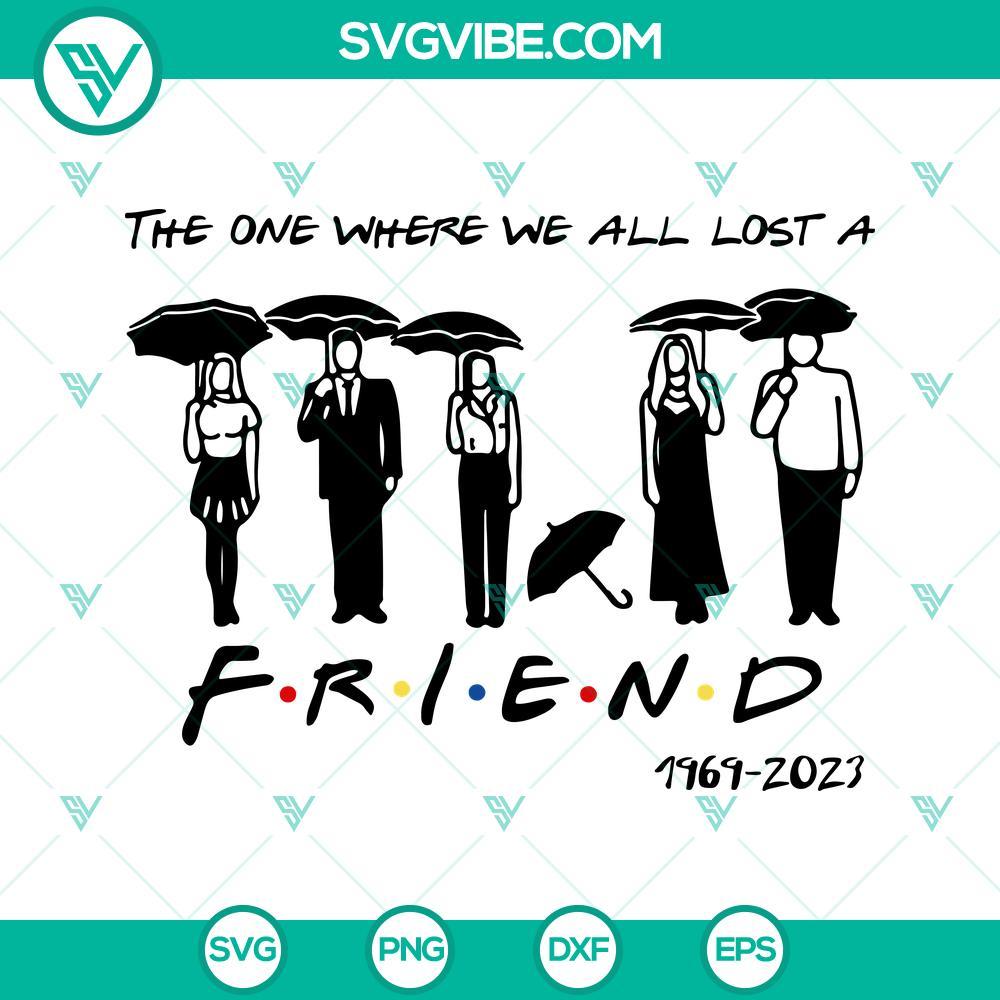 the-one-where-we-all-lost-a-friend-svg-rip-matthew-perry-svg-chandler-bing-svg-friends-svg-mockup.jpg Friends TV show themed design of "The One Where We All Lost A Friend" SVG featuring RIP Matthew Perry and Chandler Bing.