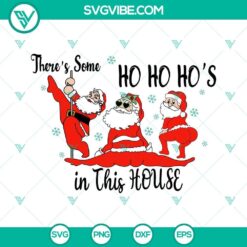 Funny and sexy Santa Claus-themed SVG design with text "There's Some Ho Ho Ho's In This House" for digital crafting projects.