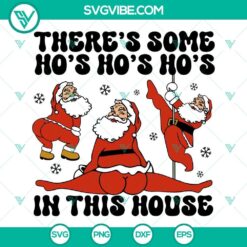 Santa Claus dancing in "There's Some Ho's Ho's Ho's In This House" design SVG download, perfect for Christmas crafts and projects.
