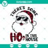 Santa Claus SVG design with text "There's Some Hos In This House", funny and festive Christmas images for digital crafting projects.