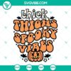 Thick Thighs Spooky Vibes SVG files for Halloween, retro design with spooky vibes for digital use.