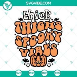 Thick Thighs Spooky Vibes SVG Files, Spooky Halloween SVG Image, Retro