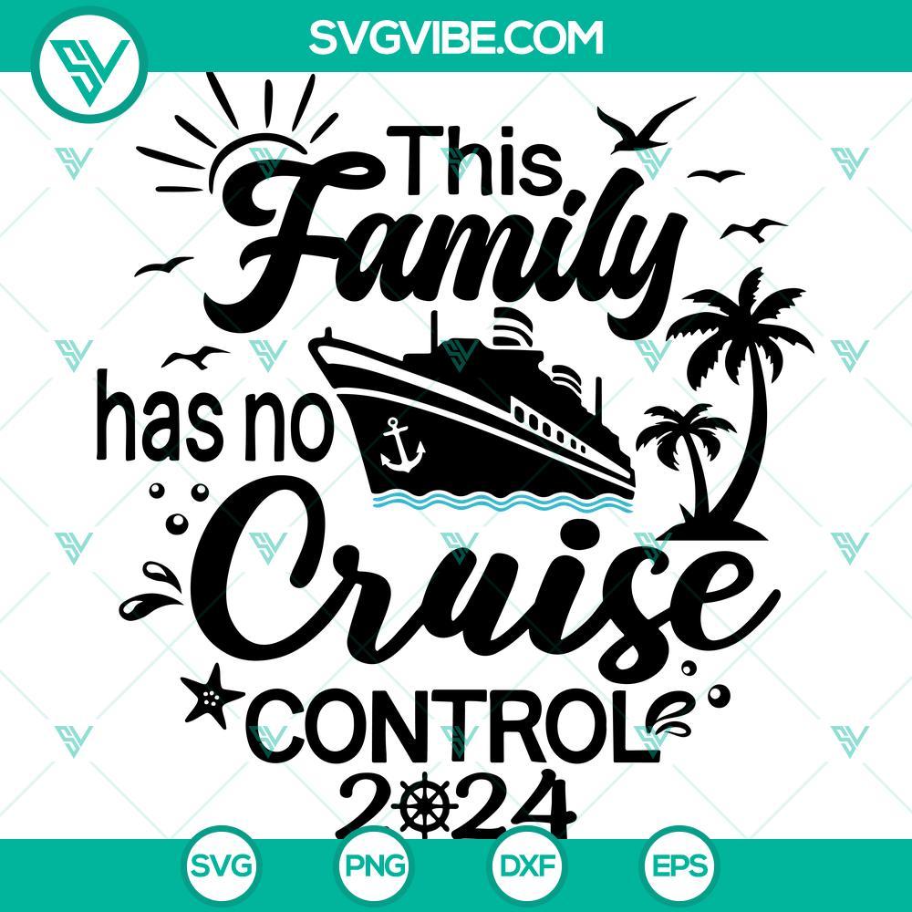 This Family Cruise 2024 SVG, This Family Has No Cruise Control SVG PNG DXF EPS Family Cruise 2024 SVG design for Cricut, featuring "This Family Has No Cruise Control" message in SVG, PNG, DXF, and EPS formats.