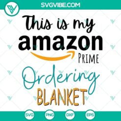 Amazon Prime ordering blanket SVG files PNG DXF EPS for digital crafting projects.
