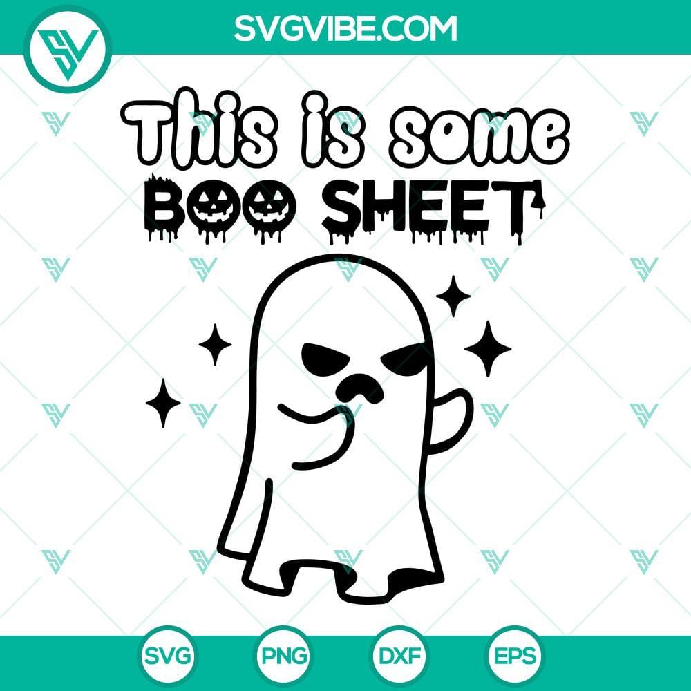 This Is Some Boo Sheet SVG, Funny Boo Halloween SVG, Boo SVG, Ghost SVG Funny Halloween SVG with "Boo Sheet" design, perfect for spooky decor projects.