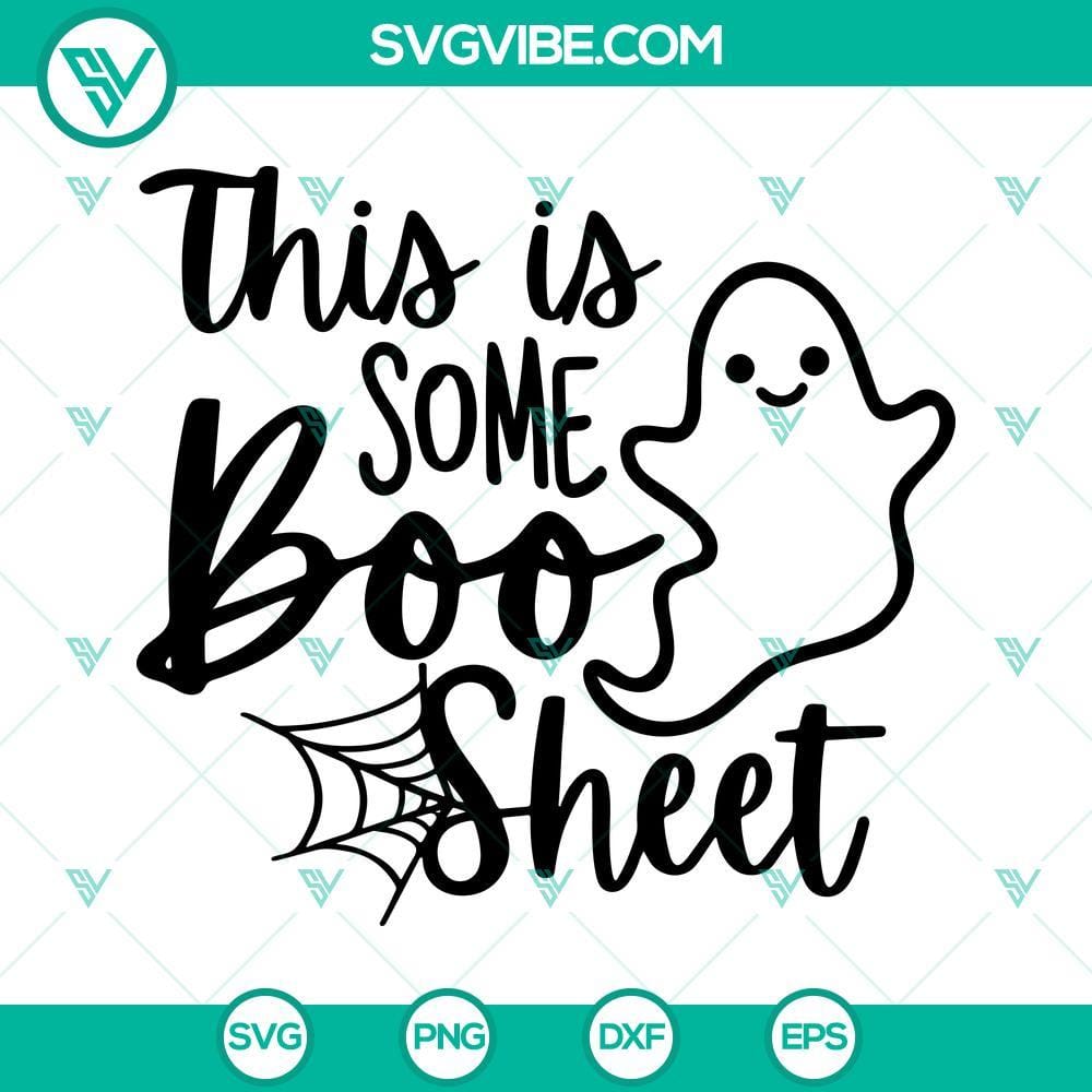 This Is Some Boo Sheet SVG, Halloween SVG, Funny boo Ghost Halloween SVG Funny ghost-themed Halloween SVG design with "Boo Sheet" pun. Ideal for spooky crafts. Download SVG image.