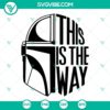 Mandalorian helmet SVG file with iconic Star Wars quote design for crafting projects.